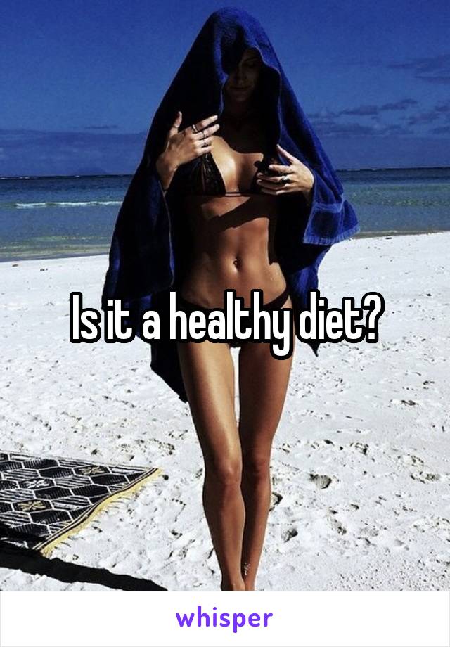 Is it a healthy diet?