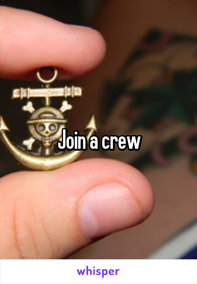 Join a crew