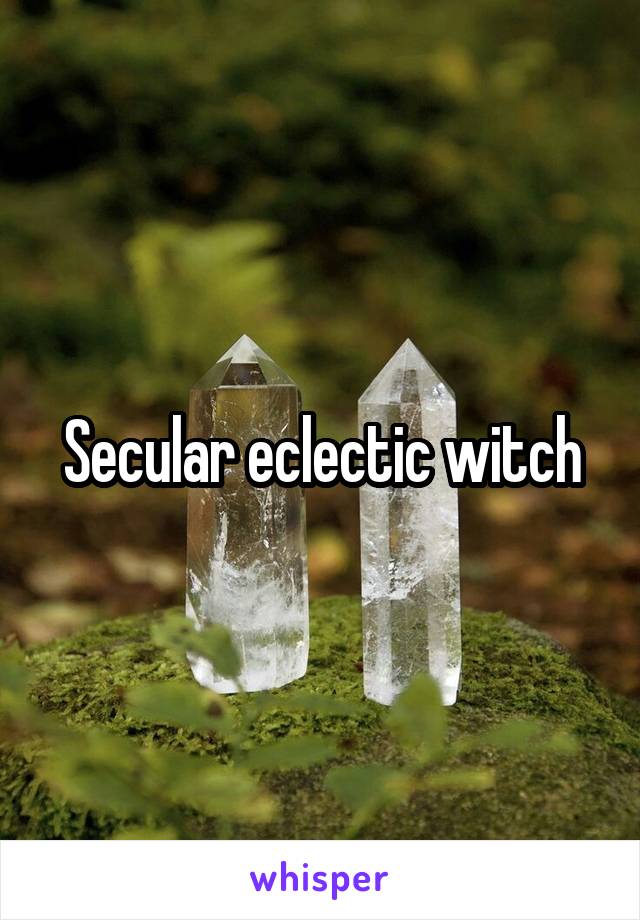 Secular eclectic witch