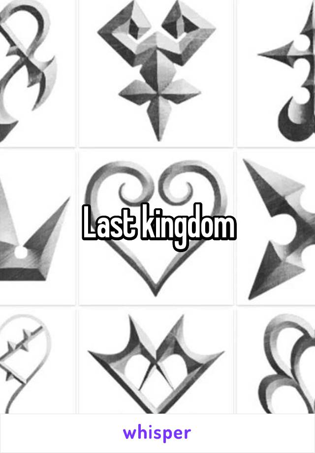 Last kingdom