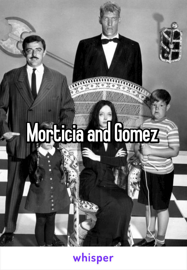 Morticia and Gomez 