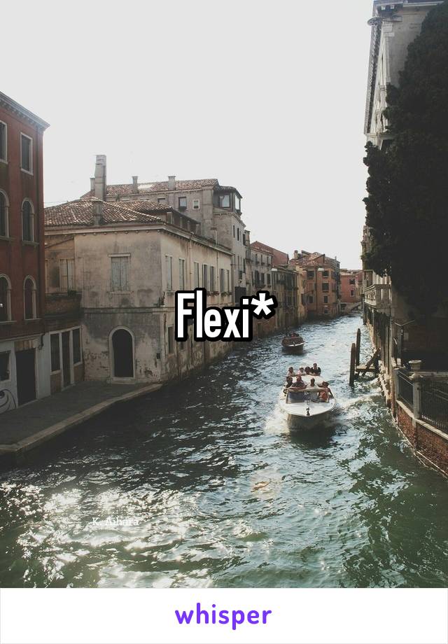 Flexi*