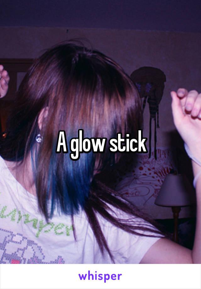 A glow stick