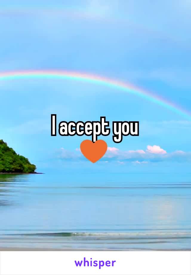 I accept you
♥ 