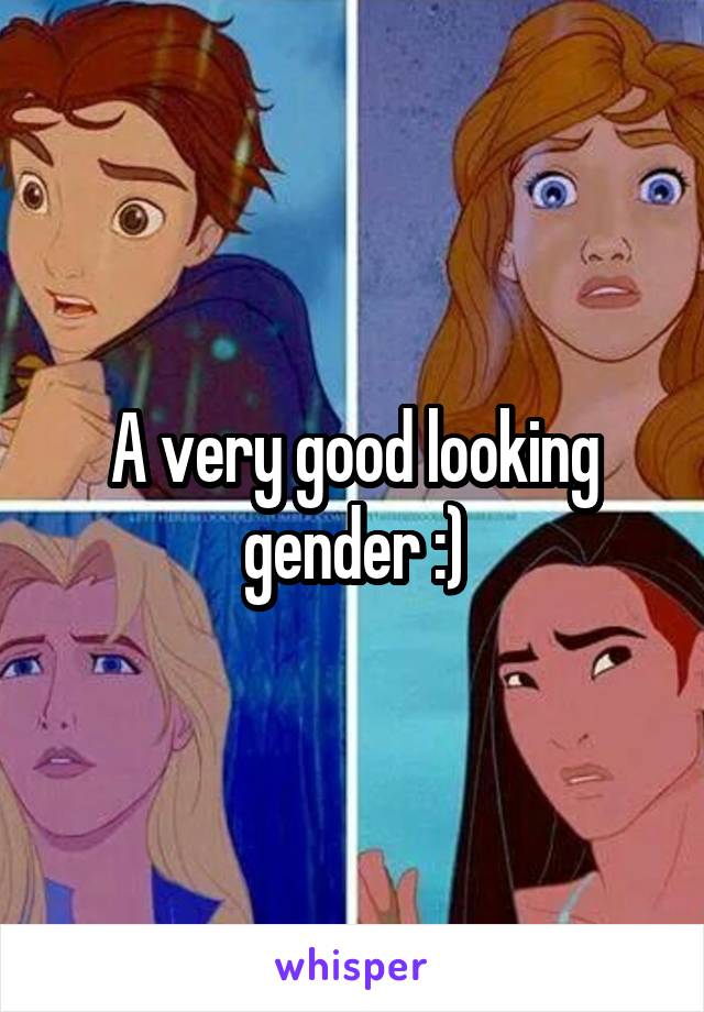 A very good looking gender :)