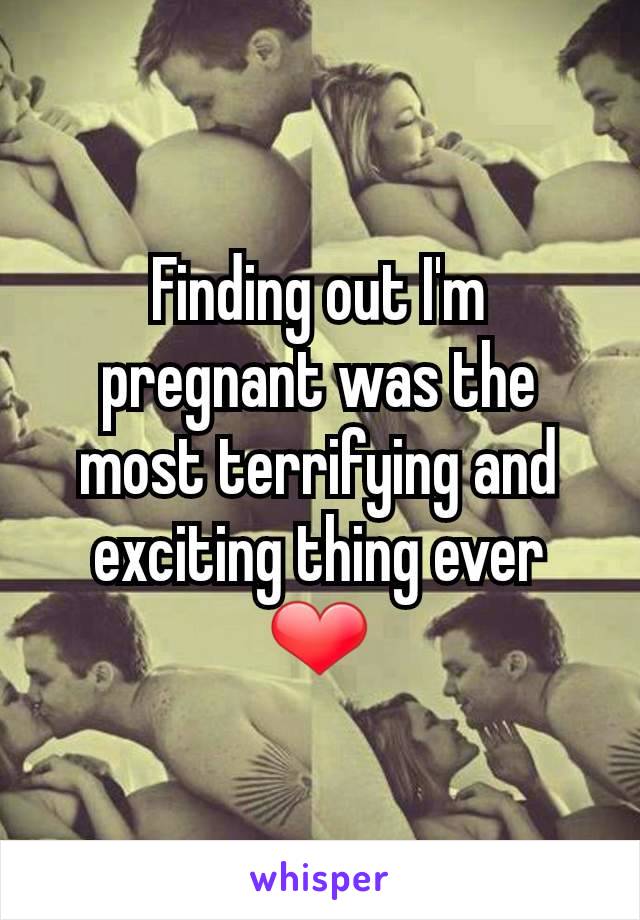 Finding out I'm pregnant was the most terrifying and exciting thing ever
❤