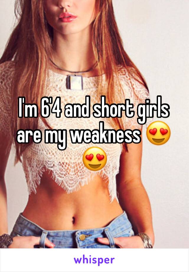 I'm 6'4 and short girls are my weakness 😍😍