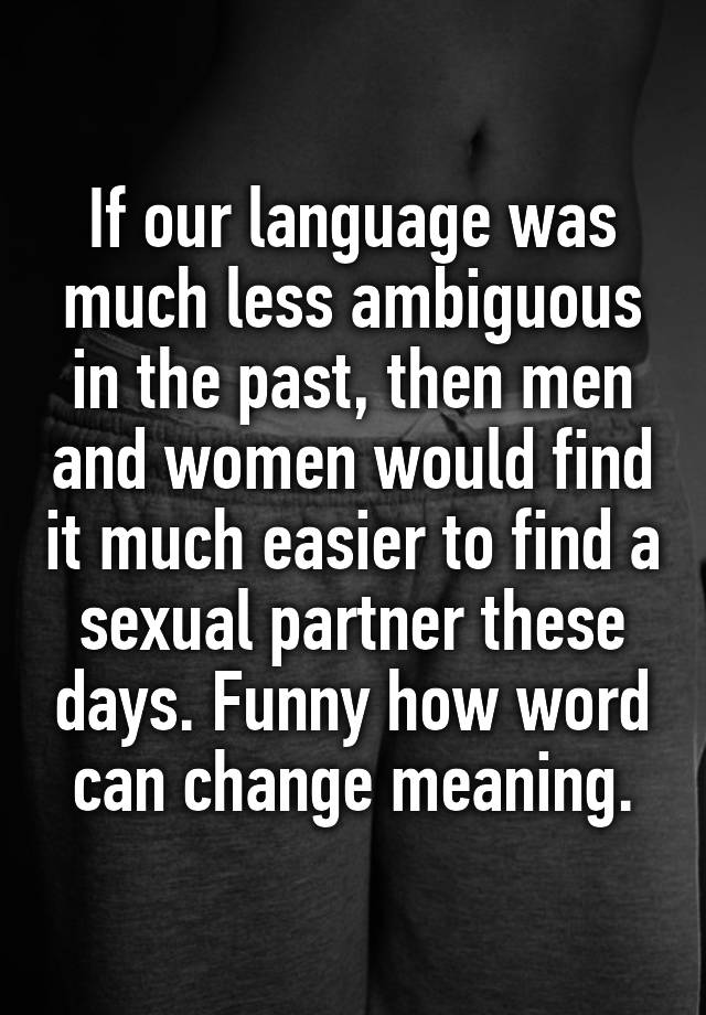 if-our-language-was-much-less-ambiguous-in-the-past-then-men-and-women