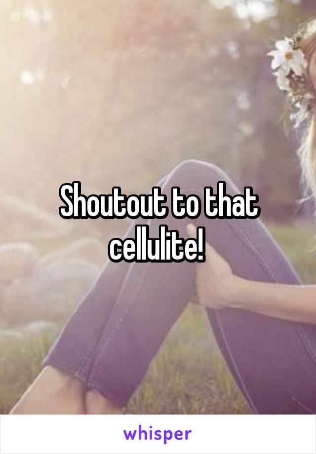 Shoutout to that cellulite! 