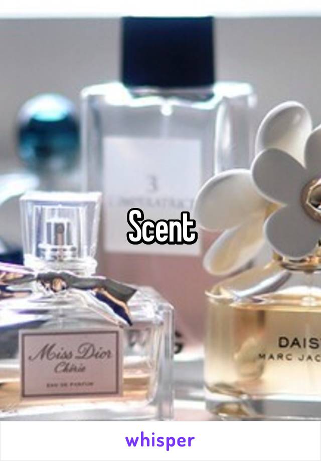 Scent