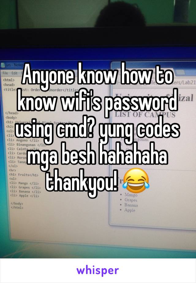 Anyone know how to know wifi's password using cmd? yung codes mga besh hahahaha thankyou! 😂