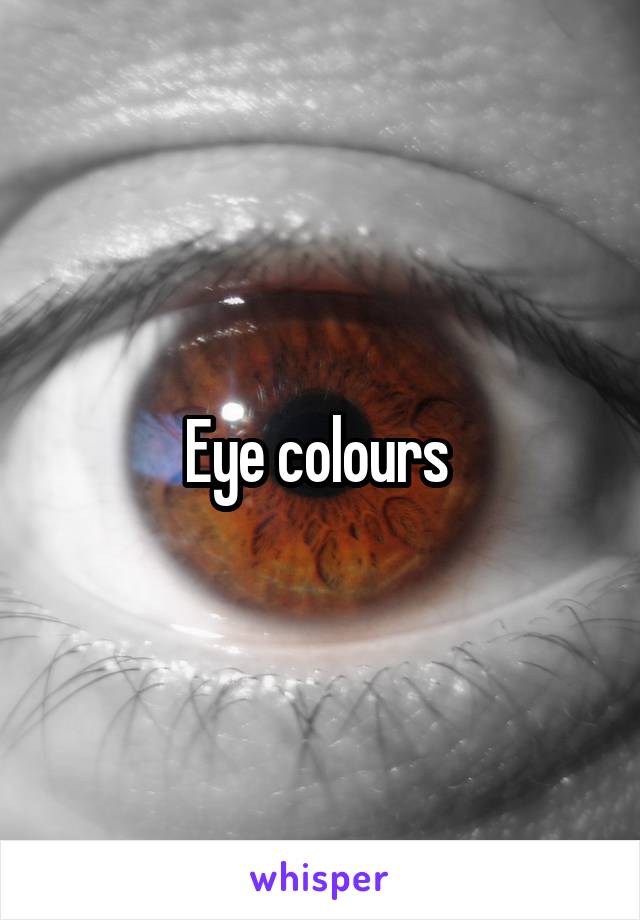 Eye colours 