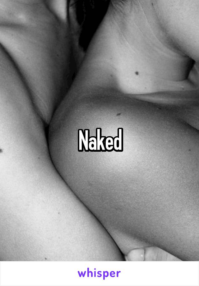 Naked