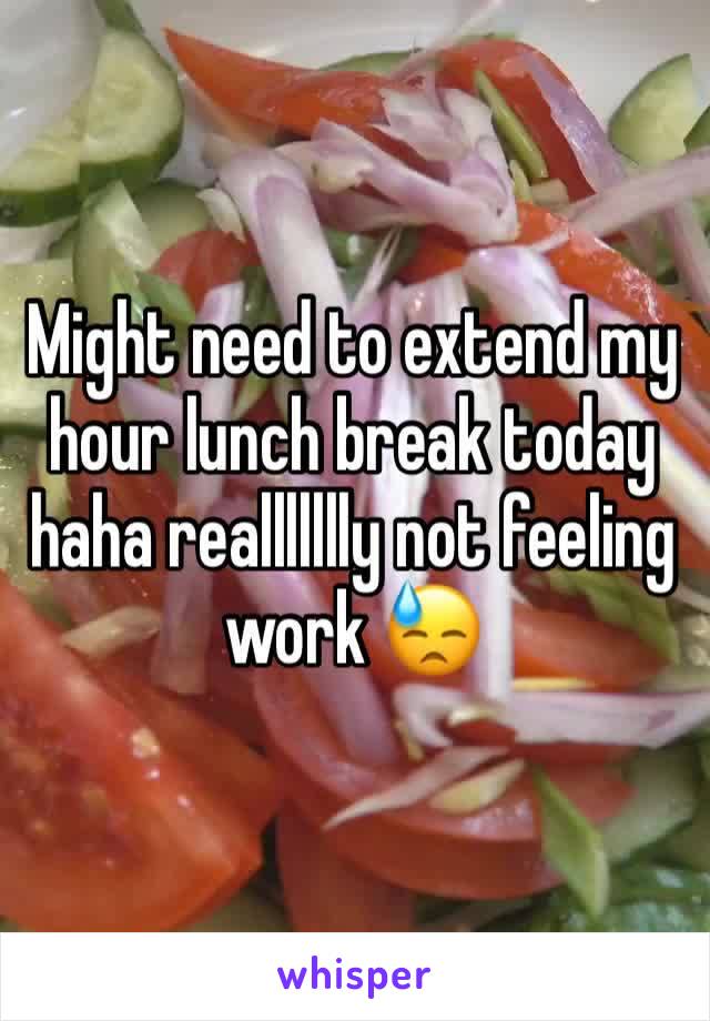 Might need to extend my hour lunch break today haha reallllllly not feeling work 😓