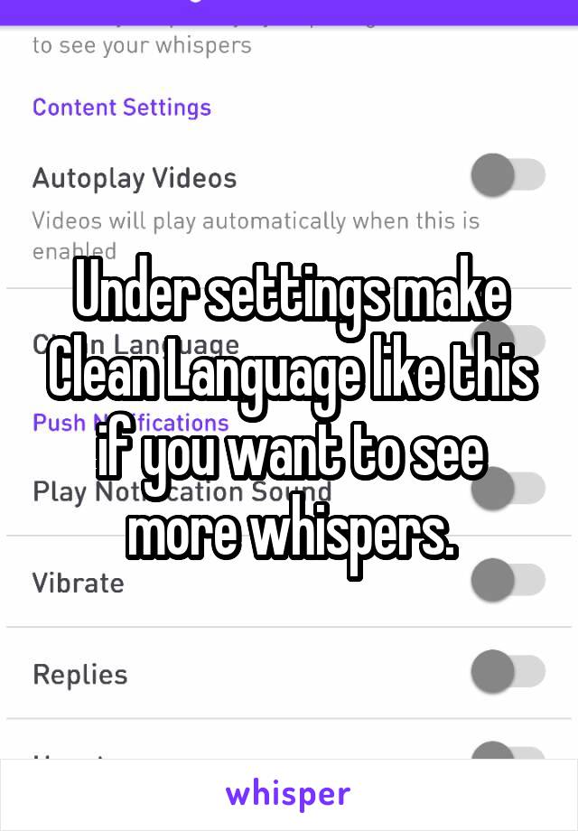 Under settings make Clean Language like this if you want to see more whispers.