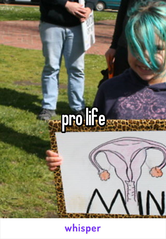 pro life