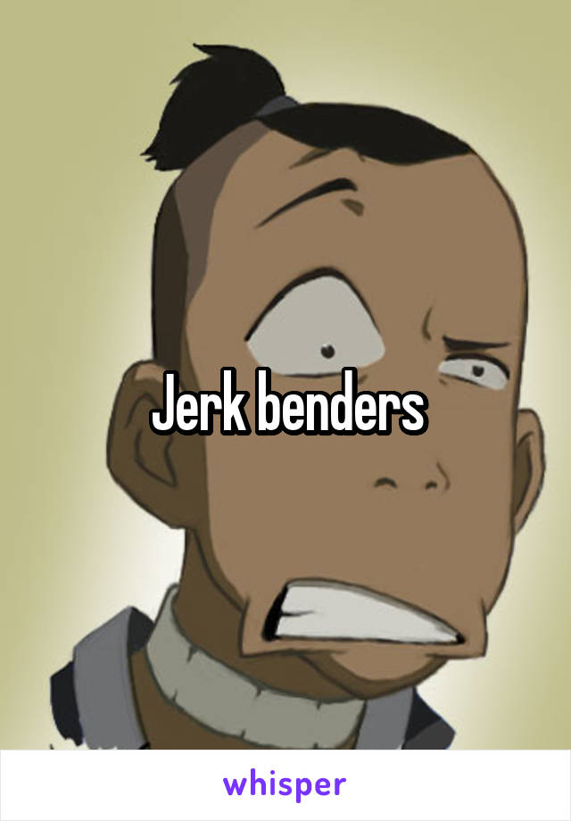 Jerk benders