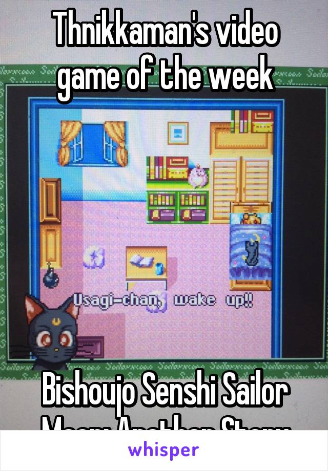 Thnikkaman's video game of the week






Bishoujo Senshi Sailor Moon: Another Story