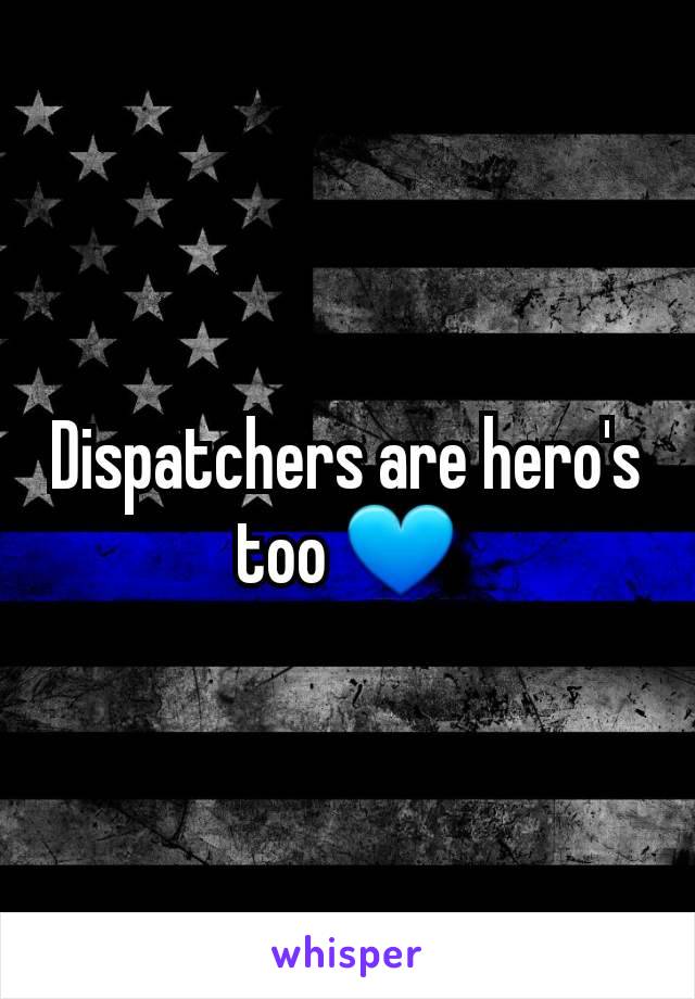 Dispatchers are hero's too 💙