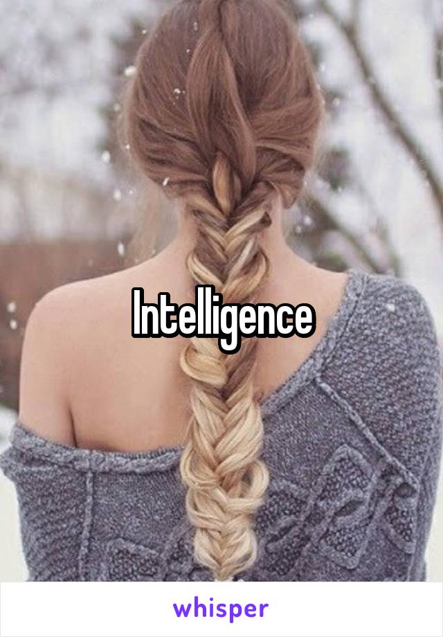 Intelligence