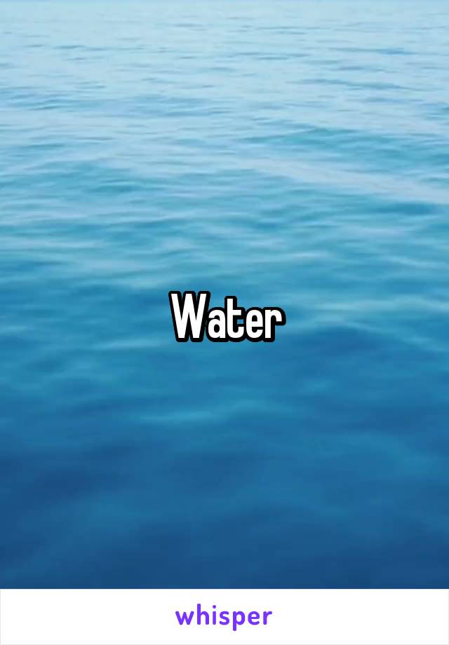 Water