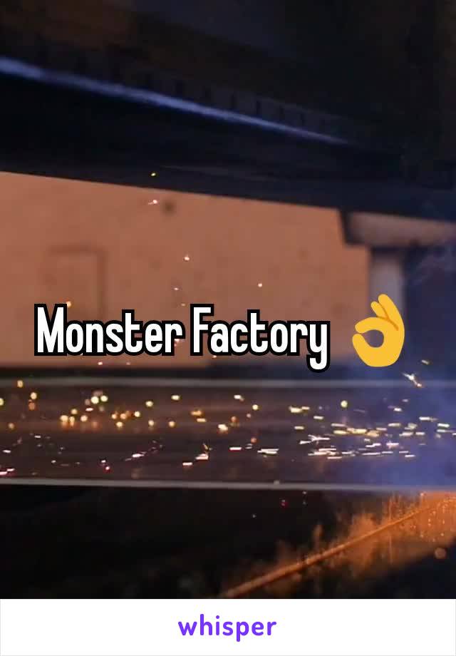 Monster Factory 👌