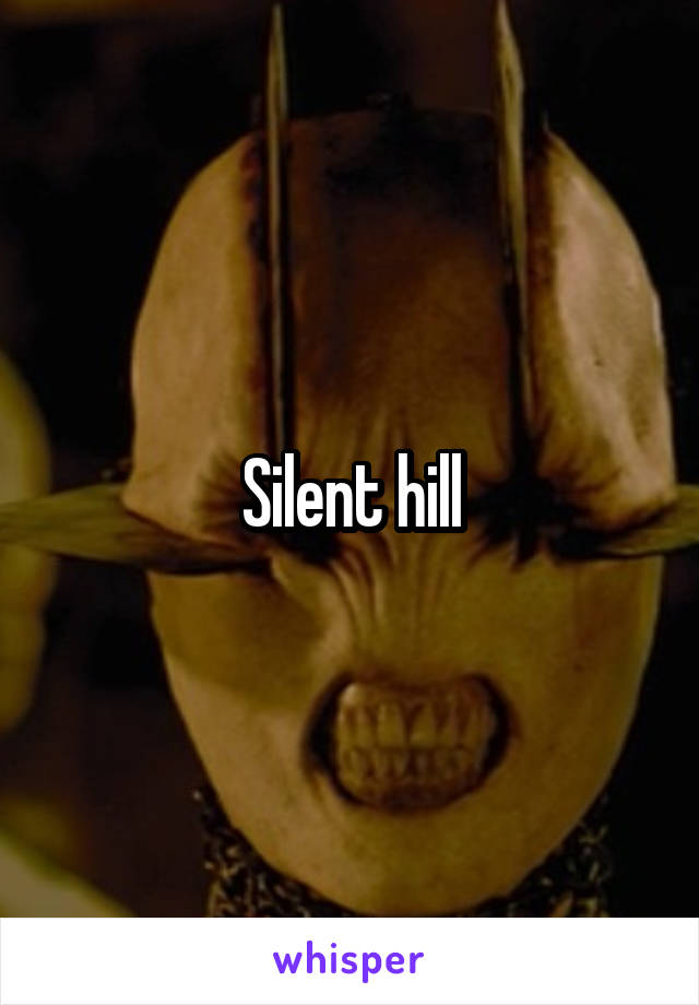 Silent hill