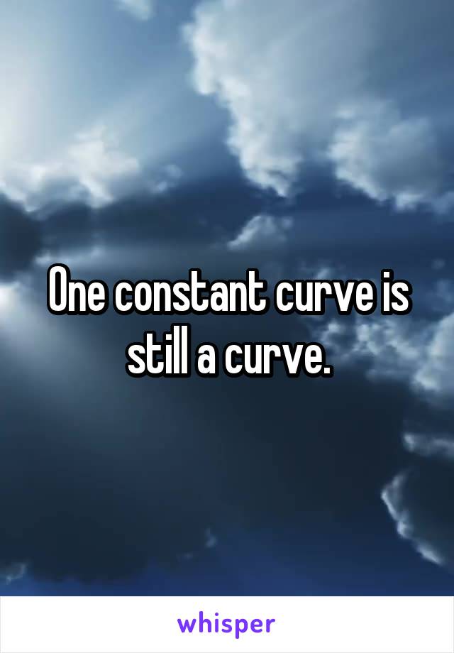 One constant curve is still a curve.