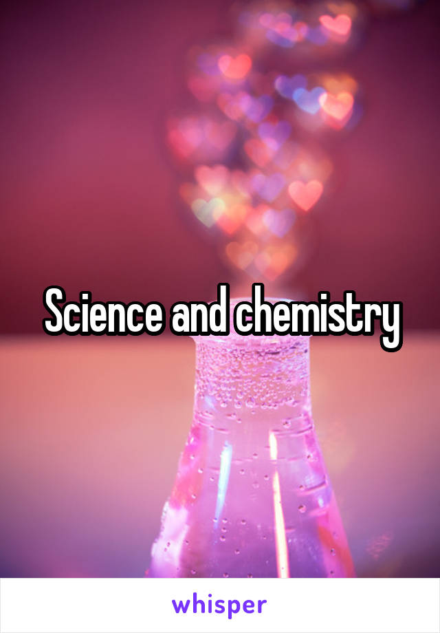 Science and chemistry