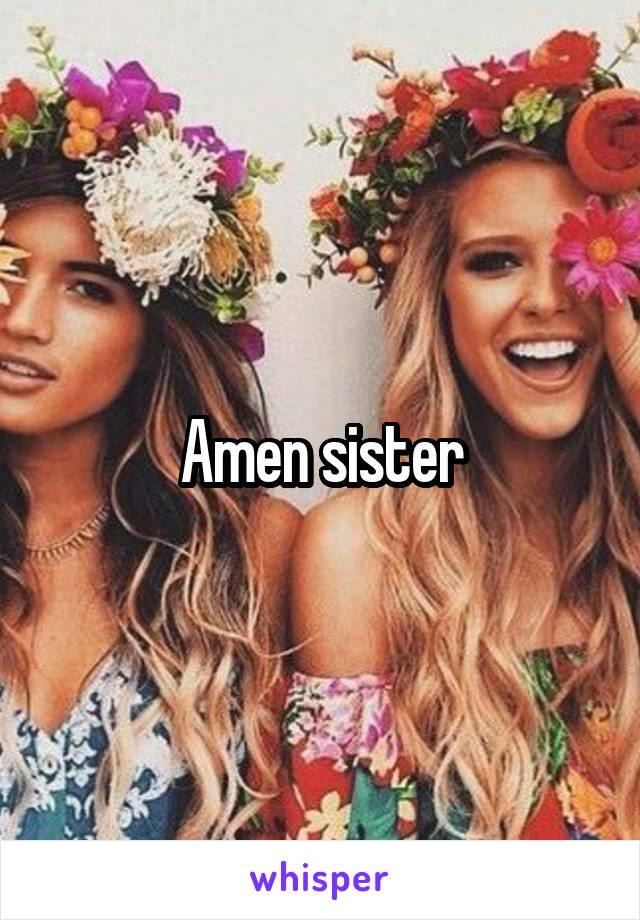 Amen sister