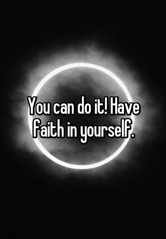 you-can-do-it-have-faith-in-yourself