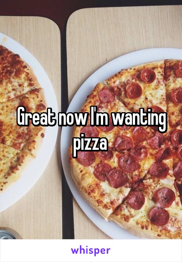 Great now I'm wanting pizza 