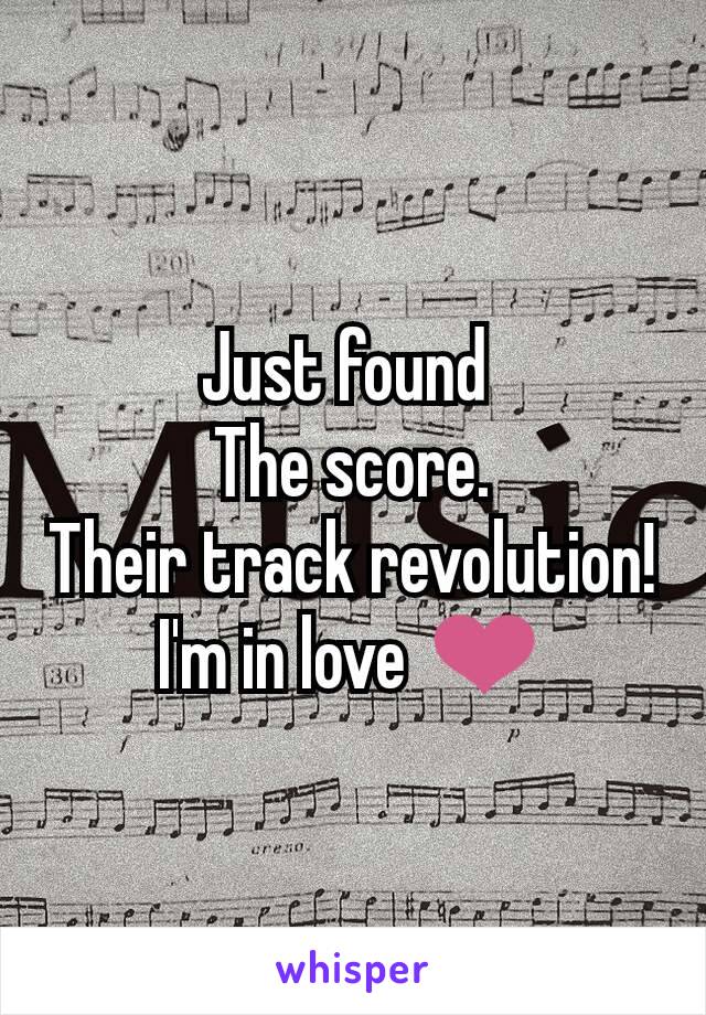 Just found 
The score.
Their track revolution!
I'm in love ❤
