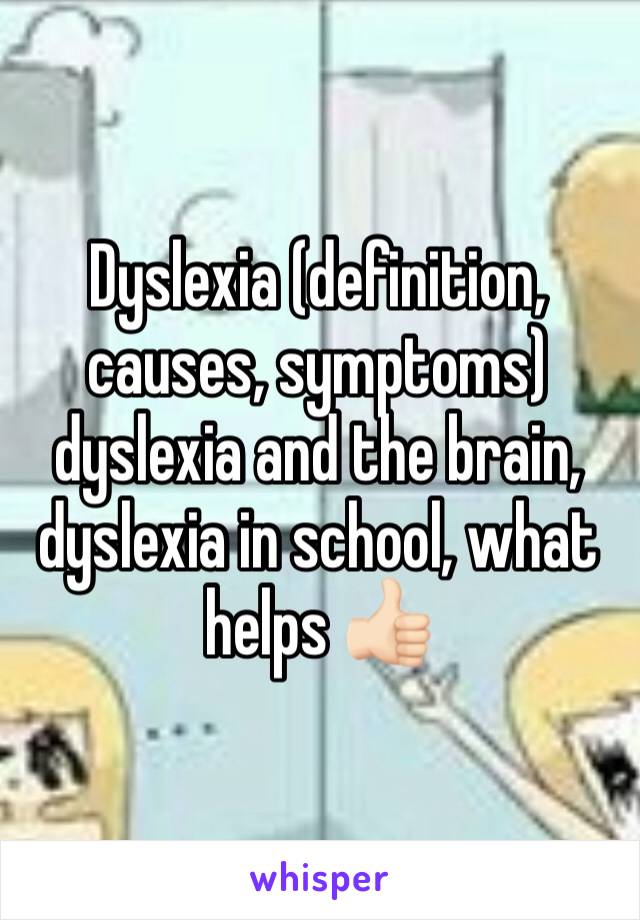 Dyslexia (definition, causes, symptoms) dyslexia and the brain, dyslexia in school, what helps 👍🏻