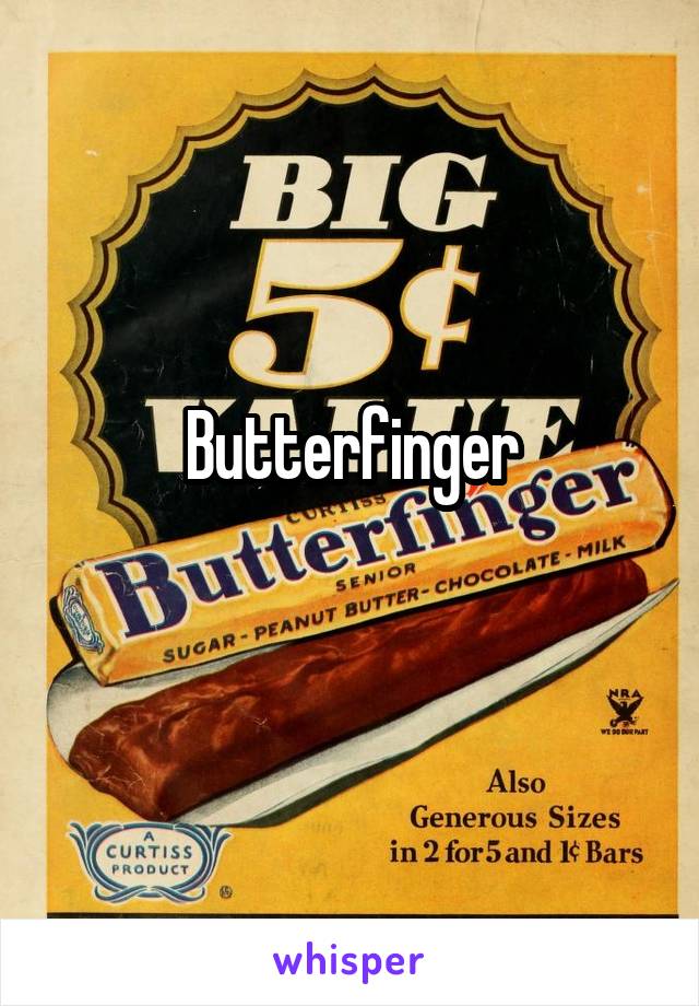 Butterfinger
