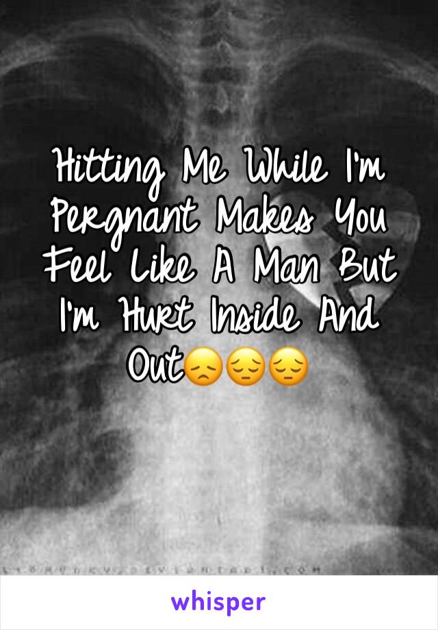 Hitting Me While I'm Pergnant Makes You Feel Like A Man But I'm Hurt Inside And Out😞😔😔