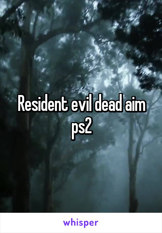 Resident evil dead aim ps2