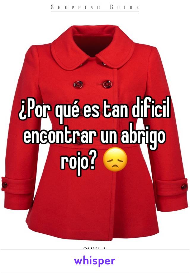 ¿Por qué es tan dificil encontrar un abrigo rojo? 😞