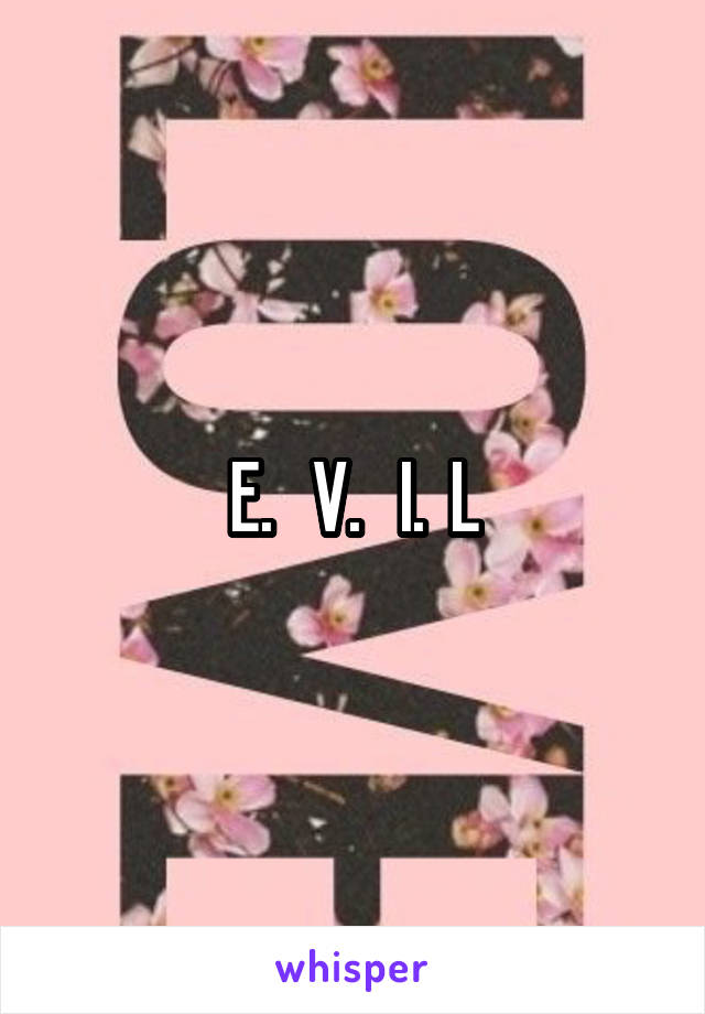 E.   V.   I.  L