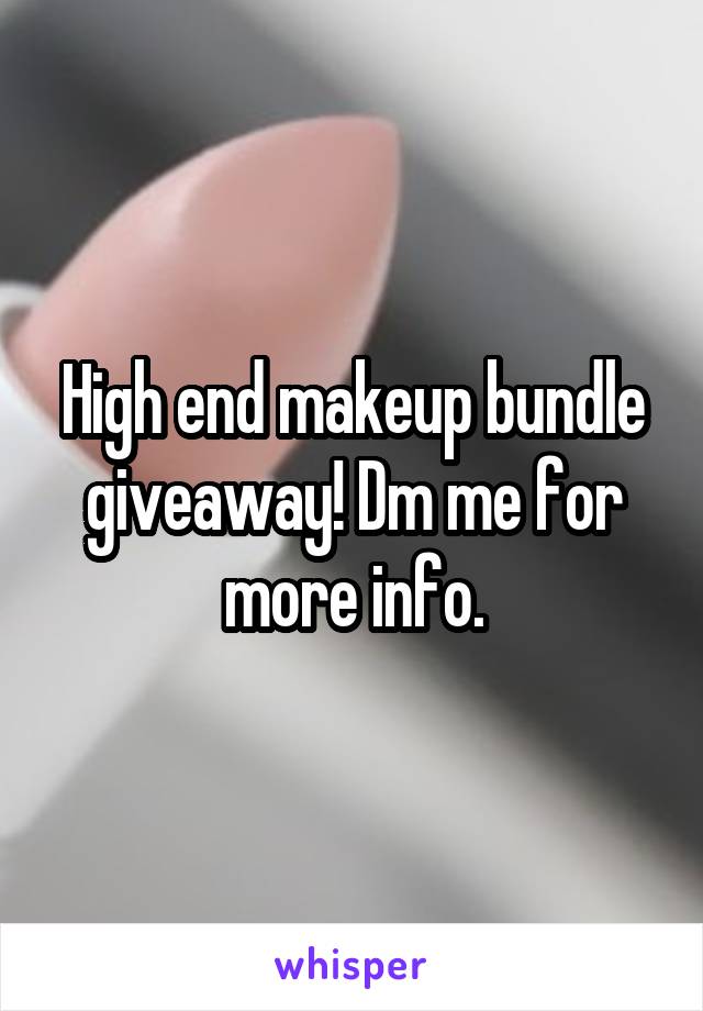 High end makeup bundle giveaway! Dm me for more info.