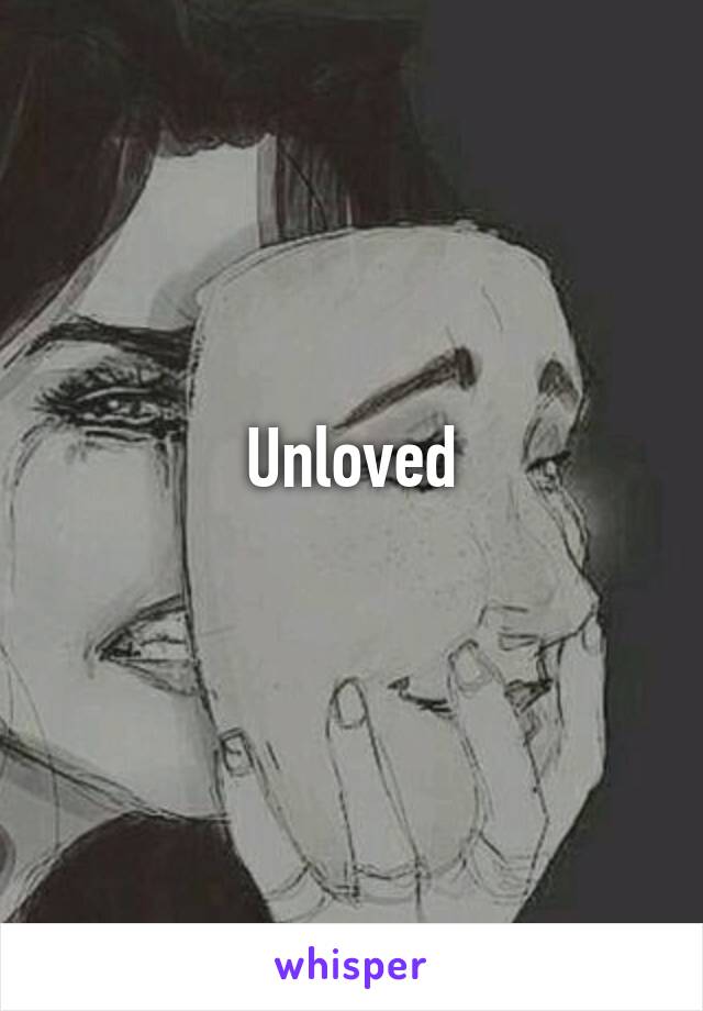 Unloved
