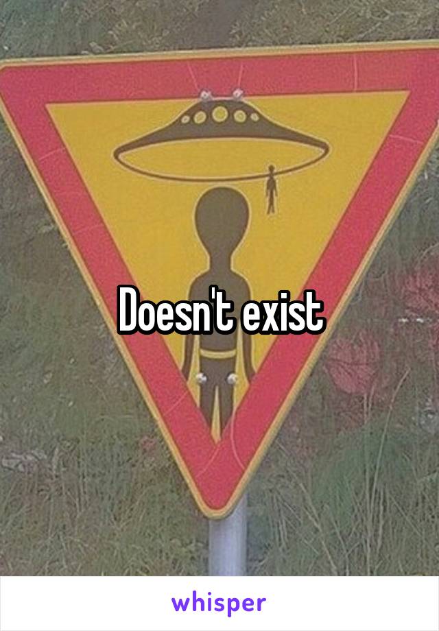 Doesn't exist