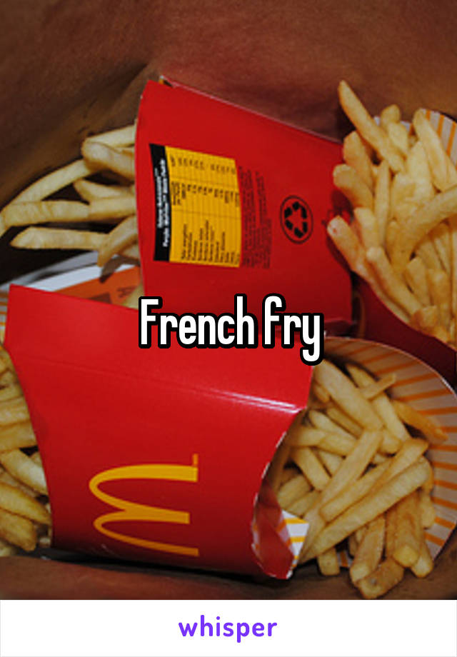 French fry