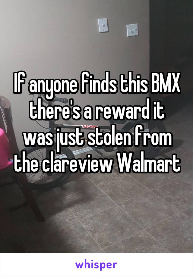 If anyone finds this BMX there's a reward it was just stolen from the clareview Walmart 