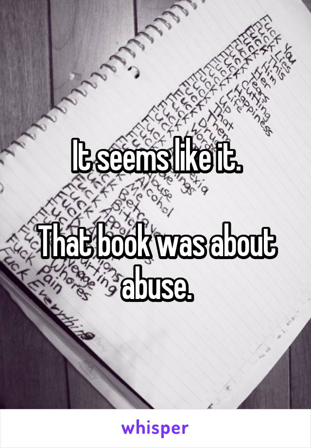 It seems like it.

That book was about abuse.