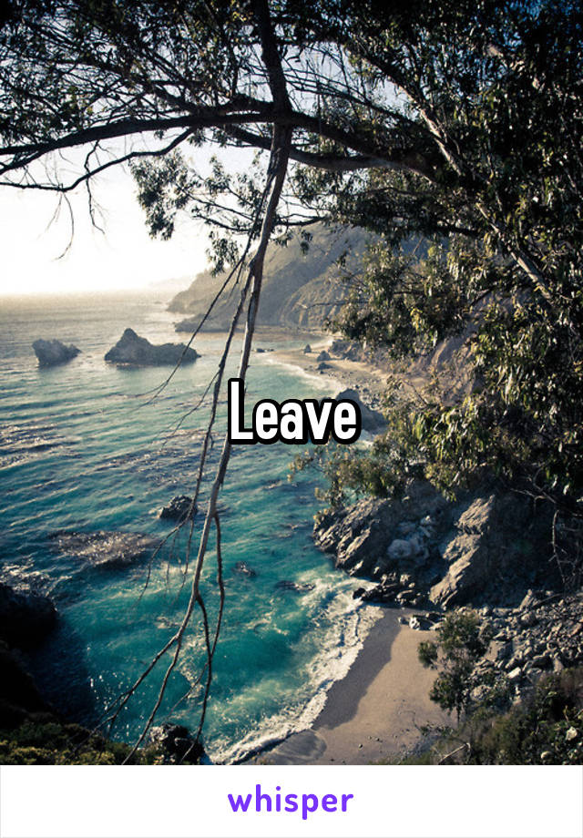 Leave