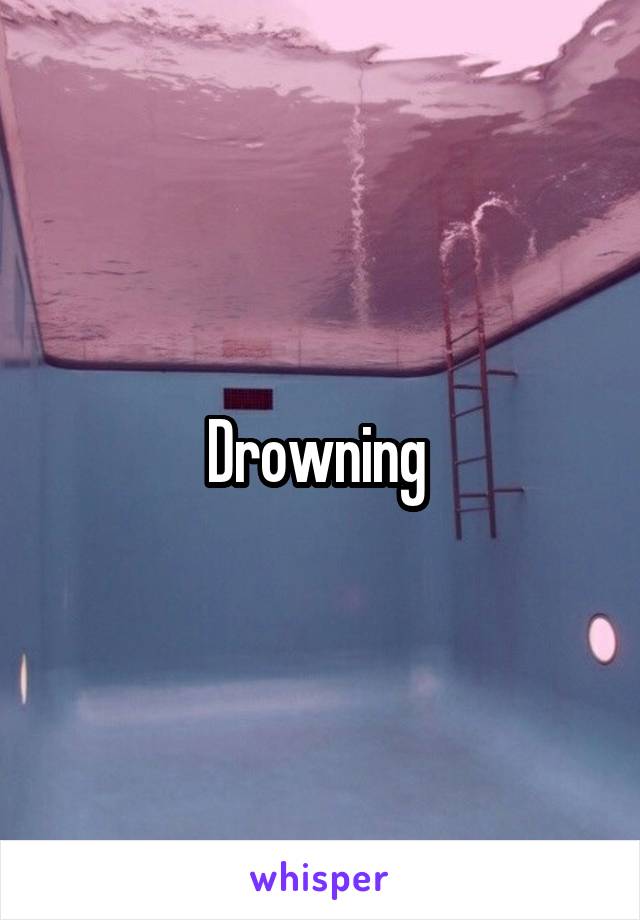 Drowning 