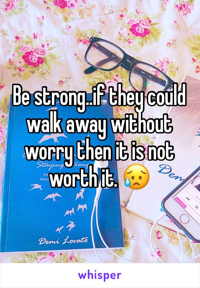 Be strong..if they could walk away without worry then it is not worth it. 😥