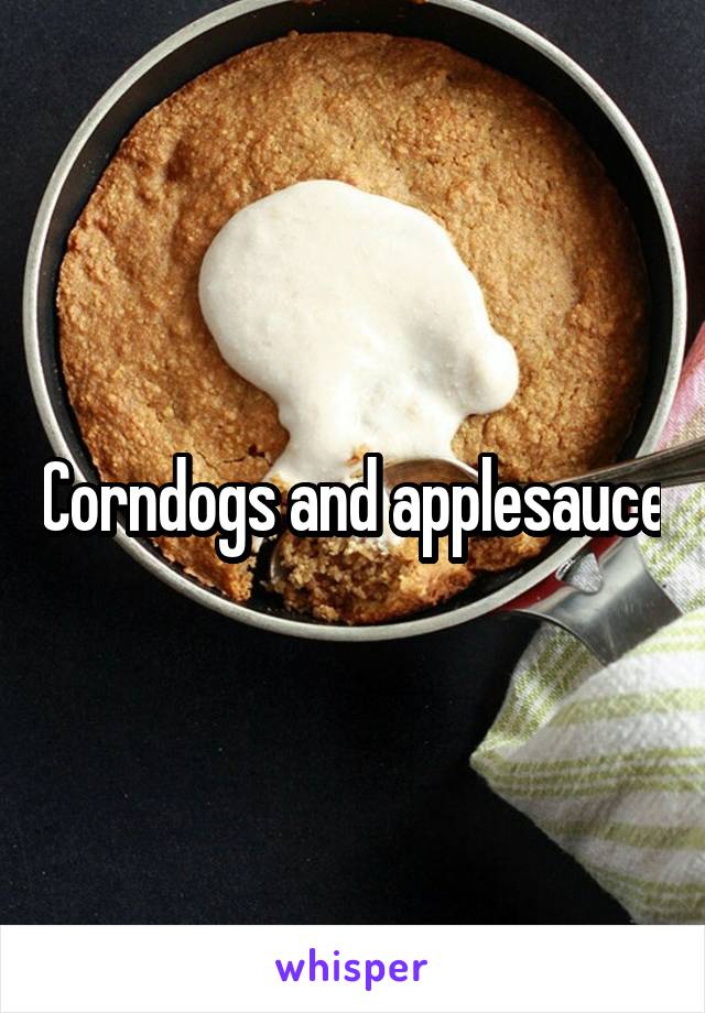 Corndogs and applesauce