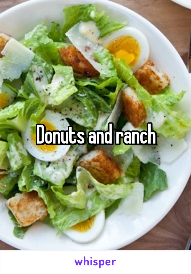 Donuts and ranch